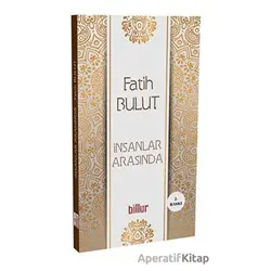İnsanlar Arasında - Fatih Bulut - Billur Yayınları