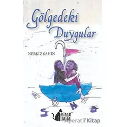 Gölgedeki Duygular - Nerkiz Şahin - BB Kitap