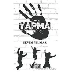 Yapma - Sevim Yılmaz - BB Kitap