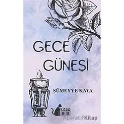 Gece Güneşi - Sümeyye Kaya - BB Kitap
