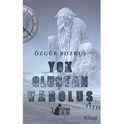 Yok Oluştan Varoluş - Özgür Bozkuş - BB Kitap