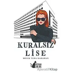 Kuralsız Lise - Melek Tuba Karahan - BB Kitap