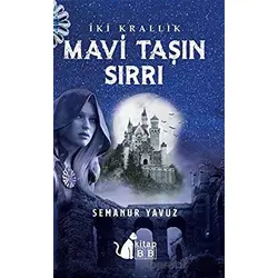 İki Krallık - Mavi Taşın Sırrı - Semanur Yavuz - BB Kitap