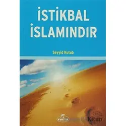 İstikbal İslamındır - Seyyid Kutub - Ravza Yayınları