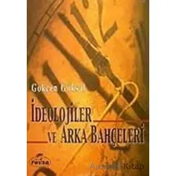 İdeolojiler ve Arka Bahçeleri - Gökçen Göksal - Ravza Yayınları