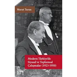 Modern Türkiye’de Siyasal ve Toplumsal Çalışmalar (1923-1950) - Murat Turan - Libra Yayınları