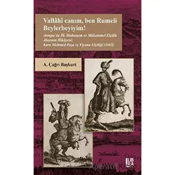 Vallahi Canım Ben Rumeli Beylerbeyiyim! - A. Çağrı Başkurt - Libra Yayınları