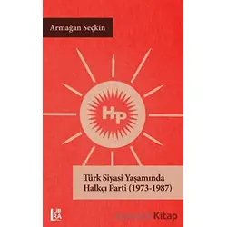 Türk Siyasi Yaşamında Halkçı Parti (1973-1987) - Armağan Seçkin - Libra Yayınları