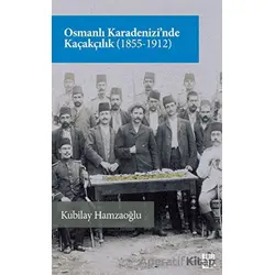 Osmanlı Karadenizi’nde Kaçakçılık (1855-1912) - Kubilay Hamzaoğlu - Libra Yayınları