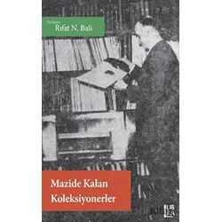 Mazide Kalan Koleksiyonerler - Rıfat N. Bali - Libra Yayınları