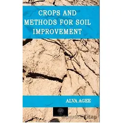 Crops and Methods for Soil Improvement - Alva Agee - Platanus Publishing
