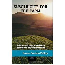 Electricity For The Farm - Everett Franklin Philips - Platanus Publishing