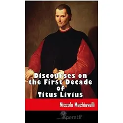 Discourses on the First Decade of Titus Livius - Niccolo Machiavelli - Platanus Publishing