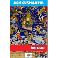 Aşk Susmaktır - Muhyiddin İbn Arabi - Platanus Publishing