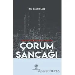 Osmanlı Teşkilat Yapısı İçerisinde Çorum Sancağı - Adem Kara - Platanus Publishing
