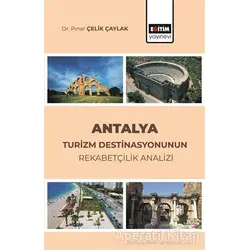 Antalya Turizm Destinasyonunun Rekabetçilik Analizi