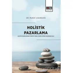 Holistik Pazarlama - Murat Çakırkaya - Eğitim Yayınevi - Bilimsel Eserler