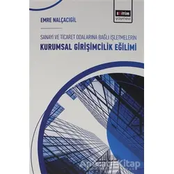Sanayi ve Ticaret Odalarına Bağlı İşletmelerin Kurumsal Girişimcilik Eğilimi