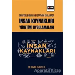 Örgütsel Bağlılık ve İş Tatmini Sağlamada İnsan Kaynakları Yönetimi Uygulamaları