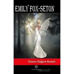 Emily Fox-Seton - Frances Hodgson Burnett - Platanus Publishing