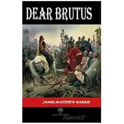 Dear Brutus - James Matthew Barrie - Platanus Publishing