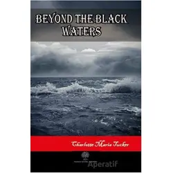 Beyond the Black Waters - Charlotte Maria Tucker - Platanus Publishing