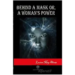 Behind A Mask or A Womans Power - Louisa May Alcott - Platanus Publishing