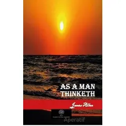 As a Man Thinketh - James Allen - Platanus Publishing