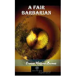 A Fair Barbarian - Frances Hodgson Burnett - Platanus Publishing