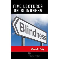 Five Lectures on Blindness - Kate M. Foley - Platanus Publishing