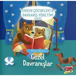 Güzel Davranışlar (2-6 Yaş Erken Çocuklukta Davranış Yönetimi Serisi 1. Kitap)