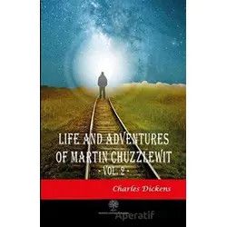 Life And Adventures Of Martin Chuzzlewit Vol. 2 - Charles Dickens - Platanus Publishing