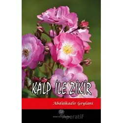 Kalp İle Zikir - Abdülkadir Geylani - Platanus Publishing