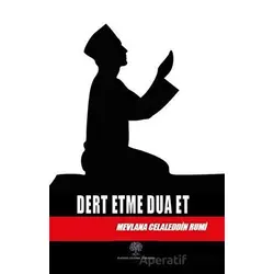 Dert Etme Dua Et - Mevlana Celaleddin Rumi - Platanus Publishing