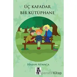 Üç Kafadar Bir Kütüphane - Hasan Atmaca - Edebiyatist