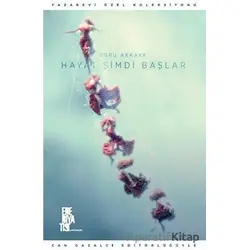 Hayat Şimdi Başlar - Ebru Akkaya - Edebiyatist