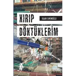 Kırıp Döktüklerim - Kaan Eminoğlu - Edebiyatist
