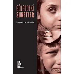 Gölgedeki Suretler - Ayşegül Kadıoğlu - Edebiyatist