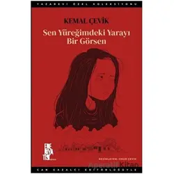 Sen Yüreğimdeki Yarayı Bir Görsen - Kemal Çevik - Edebiyatist