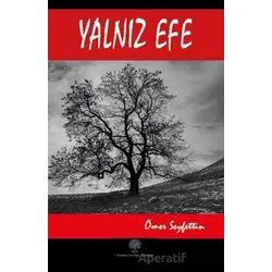 Yalnız Efe - Ömer Seyfettin - Platanus Publishing
