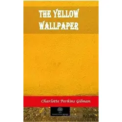 The Yellow Wallpaper - Charlotte Perkins Gilman - Platanus Publishing