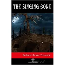 The Singing Bone - Richard Austin Freeman - Platanus Publishing