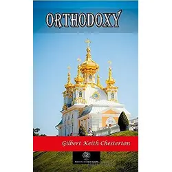 Orthodoxy - Gilbert Keith Chesterton - Platanus Publishing