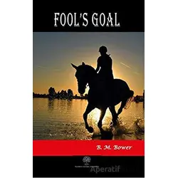 Fools Goal - B. M. Bower - Platanus Publishing