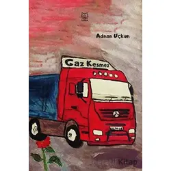 Gaz Kesmez - Adnan Uçkun - Luna Yayınları