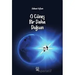 O Güneş Bir Daha Doğsun - Adnan Uçkun - Luna Yayınları