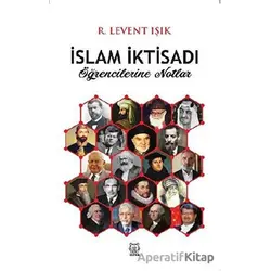 İslam İktisadı Öğrencilerine Notlar - R. Levent Işık - Luna Yayınları