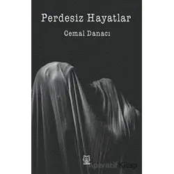 Perdesiz Hayatlar - Cemal Danacı - Luna Yayınları