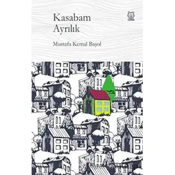 Kasabam Ayrılık - Mustafa Kemal Başol - Luna Yayınları