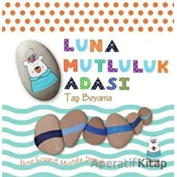 Luna Mutluluk Adası - Taş Boyama - Mustafa Şimşek - Luna Yayınları